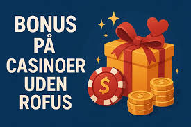 Gratis Casino Uden ROFUS Bonus Oplev De Bedste Tilbud Gratis Casino Uden ROFUS Bonus Oplev De Bedste Tilbud