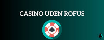 Udenlandske Casinoer Uden ROFUS En Guide til Sikkert Spil Udenlandske Casinoer Uden ROFUS En Guide til Sikkert Spil